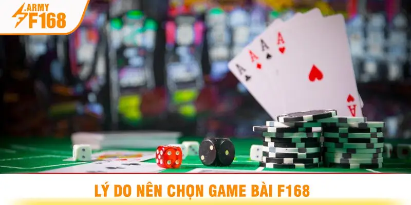Lý Do Nên Chọn Game Bài F168